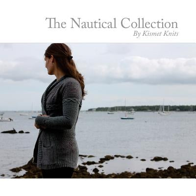 The Nautical Collection: by Kismet Knits by Taylor, Samantha