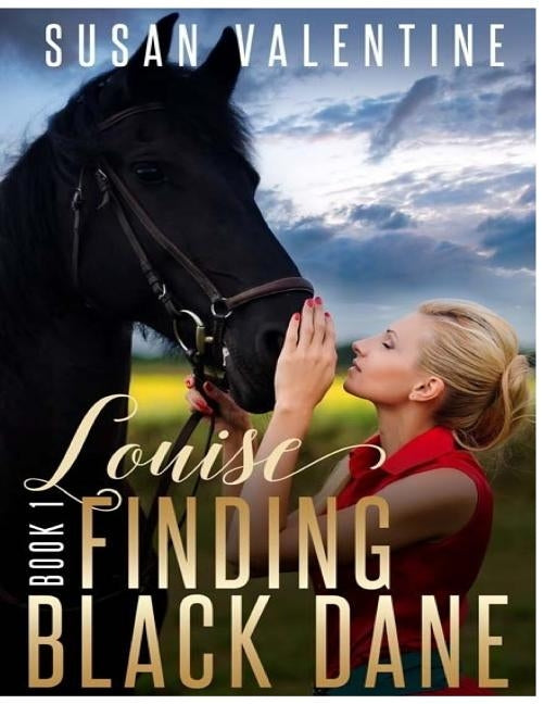 Louise - Finding Black Dane Book 1 by Valentine, Susan