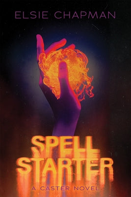 Spell Starter (a Caster Novel) by Chapman, Elsie