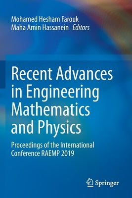 Recent Advances in Engineering Mathematics and Physics: Proceedings of the International Conference Raemp 2019 by Farouk, Mohamed Hesham