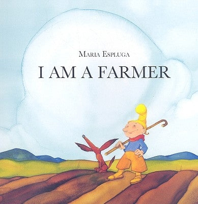 I Am a Farmer by Espluga, Maria