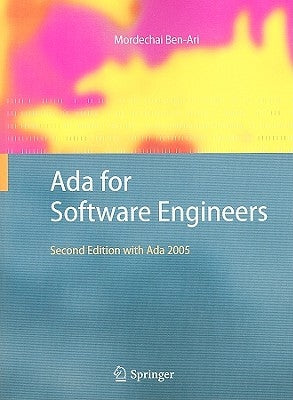 Ada for Software Engineers: With Ada 2005 by Ben-Ari, Mordechai