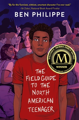 The Field Guide to the North American Teenager by Philippe, Ben