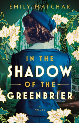 In the Shadow of the Greenbrier by Matchar, Emily