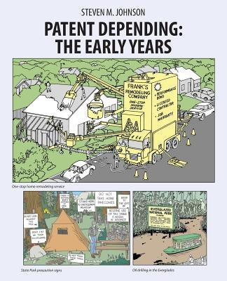 Patent Depending: The Early Years by Johnson, Steven M.