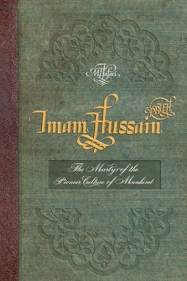 Imam Hussain (PBUH): The Martyr of the Pioneer Culture of Mankind by Ja'fari, Allamah Muhammad Taqi