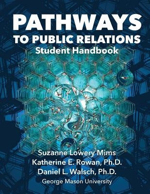 Pathways to Public Relations: Student Handbook by Mims, Suzanne Lowery