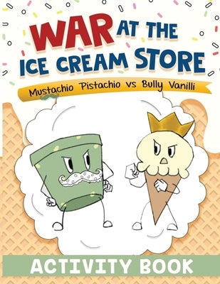 War at the Ice Cream Store: Activity Book by Daveiga, Cheryl