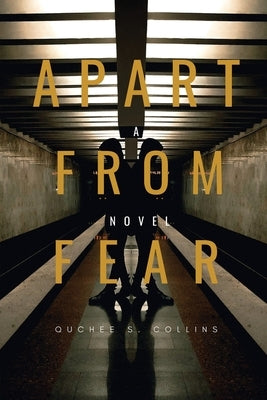 Apart from Fear by Collins, Quchee S.