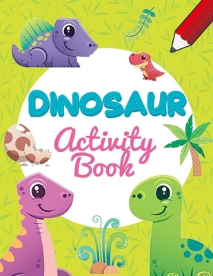 Dinosaur Activity Books: Wonderful Book For Kids 6-8 by Bella, Esposito