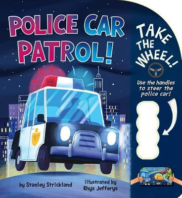 Police Car Patrol! by Strickland, Stanley