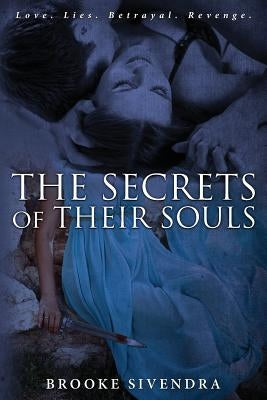 The Secrets of Their Souls by Sivendra, Brooke