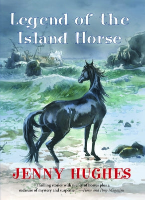 Legend of the Island Horse by Hughes, Jenny