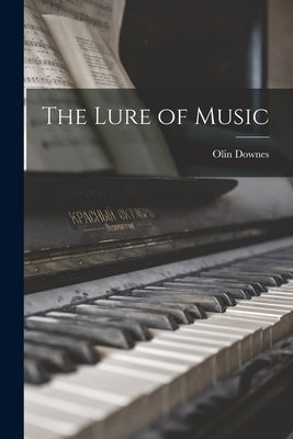 The Lure of Music by Downes, Olin