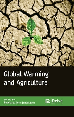 Global Warming and Agriculture by Jonaslabee, Stephanya Lynn