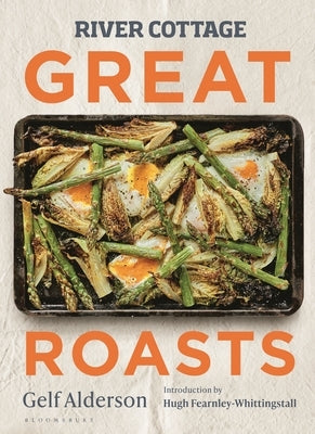 River Cottage Great Roasts by Alderson, Gelf