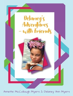 Delaney's Adventures with Friends by Myers, Annette M.