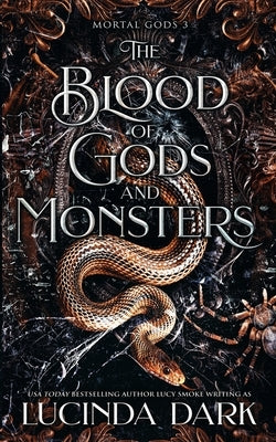 The Blood of Gods and Monsters by Smoke, Lucy