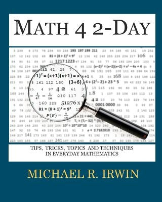 Math 4 2-Day: Tips, Tricks, Topics and Techniques in Everyday Mathematics by Irwin, Michael R.