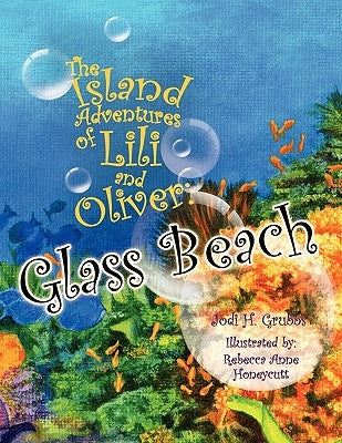 The Island Adventures of Lili and Oliver by Grubbs, Jodi H.