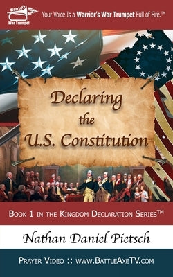 Declaring the U.S. Constitution by Pietsch, Nathan Daniel