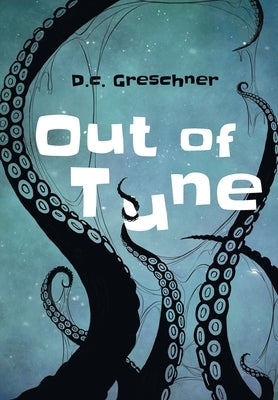 Out of Tune by Greschner, D. C.