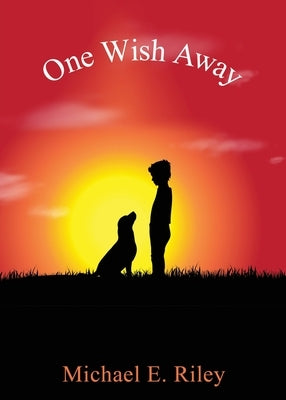 One Wish Away by Riley, Michael E.