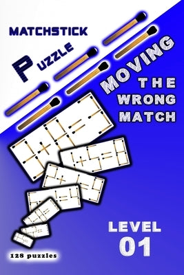 MATCHSTICK PUZZLE Moving the wrong match: Level 01 by Raf, Raouf