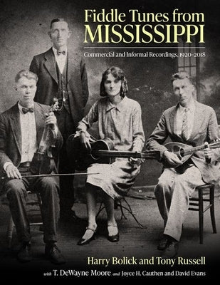 Fiddle Tunes from Mississippi: Commercial and Informal Recordings, 1920-2018 by Bolick, Harry