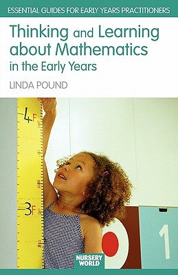 Thinking and Learning About Mathematics in the Early Years by Pound, Linda