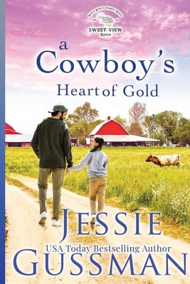 A Cowboy's Heart of Gold by Gussman, Jessie