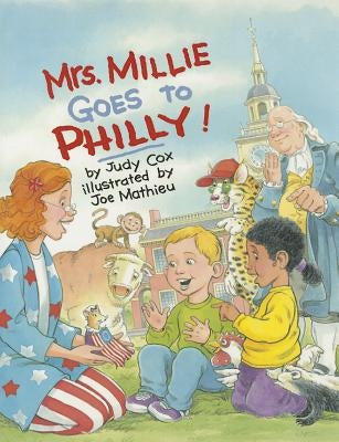 Mrs. Millie Goes to Philly! by Cox, Judy