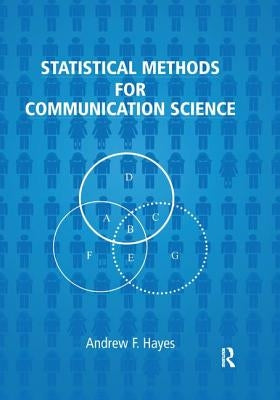 Statistical Methods for Communication Science by Hayes, Andrew F.