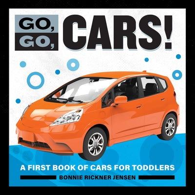 Go, Go, Cars!: A First Book of Cars for Toddlers by Jensen, Bonnie Rickner