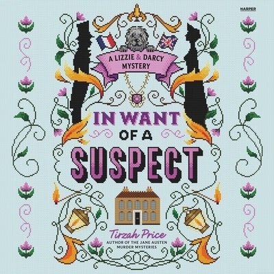 In Want of a Suspect: A Lizzie & Darcie Mystery by Price, Tirzah