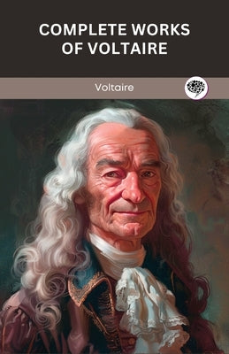 Complete Works of Voltaire by Voltaire