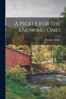 A Pickle for the Knowing Ones by Timothy, Dexter