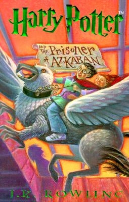 Harry Potter and the Prisoner of Azkaban by Rowling, J. K.