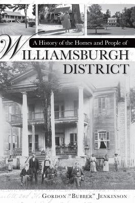 A History of the Homes and People of Williamsburgh District by Jenkinson, Gordon