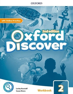 Oxford Discover 2e Level 2 Workbook with Online Practice by Koustaff