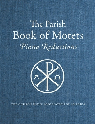 Parish Book of Motets, Piano Reductions by James, Aaron