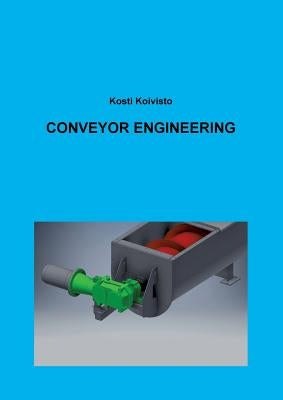 Conveyor Engineering by Koivisto, Kosti