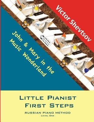 Little Pianist First Steps.: Level One by Shevtsov, Victor