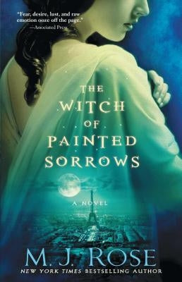 The Witch of Painted Sorrows: A Novelvolume 1 by Rose, M. J.