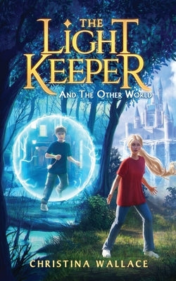 The Light Keeper And The Other World by Wallace, Christina