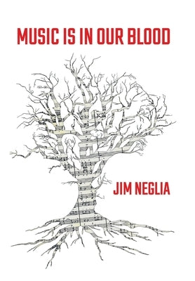 Music Is in Our Blood by Neglia, Jim