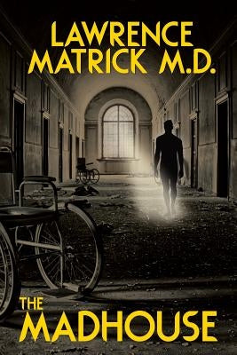 The Madhouse by Matrick, Lawrence