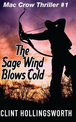 The Sage Wind Blows Cold by Hollingsworth, Clint Lee