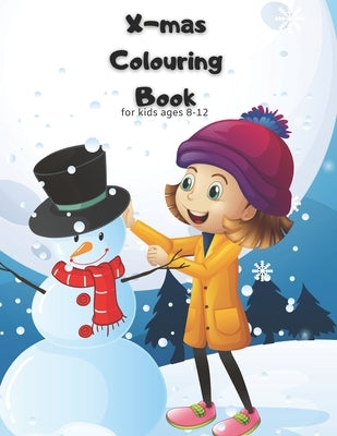 X-mas Colouring Book: For Kids Ages 8-12 - Fun Christmas Gift/Present, 30 lovely images for your children to colour in! by G, Niki