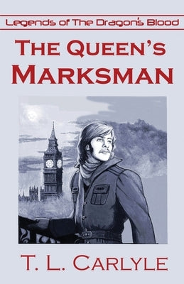 The Queen's Marksman by Carlyle, T. L.